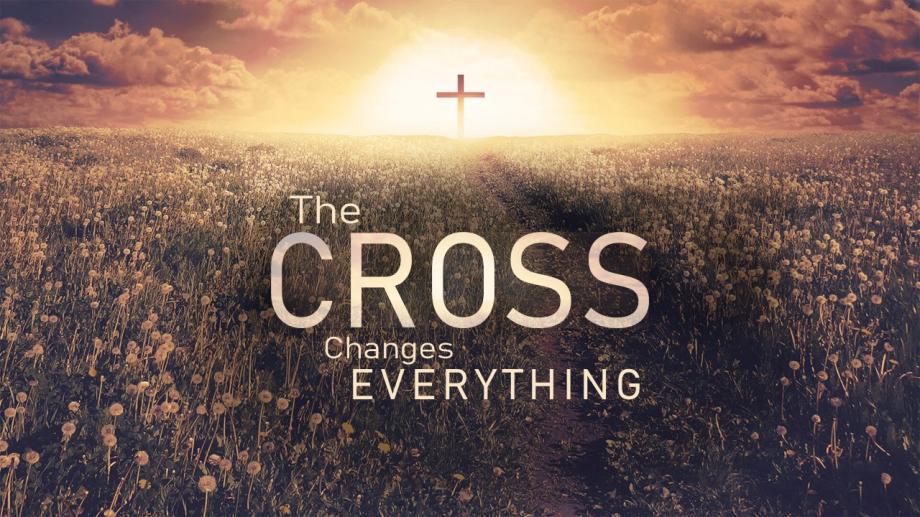 The Cross Changes Everything Sermon Series Graphic